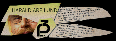 orheim/kaasin på P3, Harald Are Lund